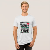 人は金を稼ぐが恋を見つけることができない トライブレンドＴシャツ (正面全面)