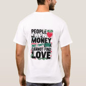 人は金を稼ぐが恋を見つけることができない Tシャツ (裏面)