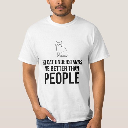 人より猫の方が私のことをわかってるわ(皮肉) Tシャツ (正面)