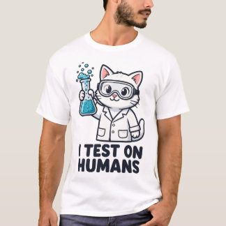 人をテストします 面白い科学者Tシャツ Tシャツ