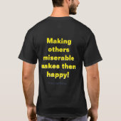 人を惨めにすると彼らは幸せになる! Tシャツ (裏面)