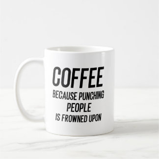人を殴るのは非難されるからコーヒーで我慢しよう コーヒーマグカップ