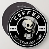 人を殺すのは間違っているからコーヒーを飲む 缶バッジ (正面&裏面)