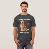 人を知れば知るほど自分のゴルディを愛する Tシャツ (正面フル)