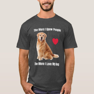 人を知れば知るほど自分のゴルディを愛する Tシャツ