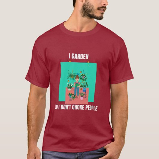 人を絞め殺さないためにガーデニングをする Tシャツ (正面)