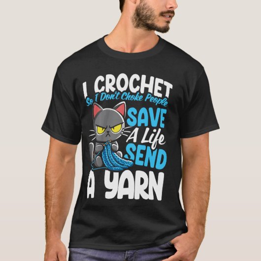 人を絞め殺さないために編み物をする 命を救うために送る Tシャツ (正面)