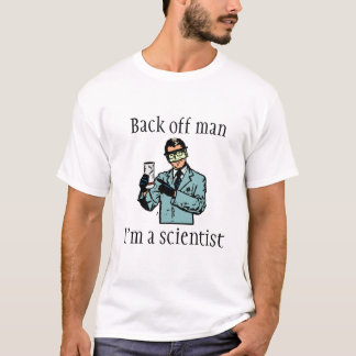 人を、私あります科学者が後退させて下さい Tシャツ