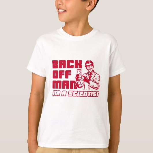 人を、私あります科学者が後退させて下さい Tシャツ (正面)