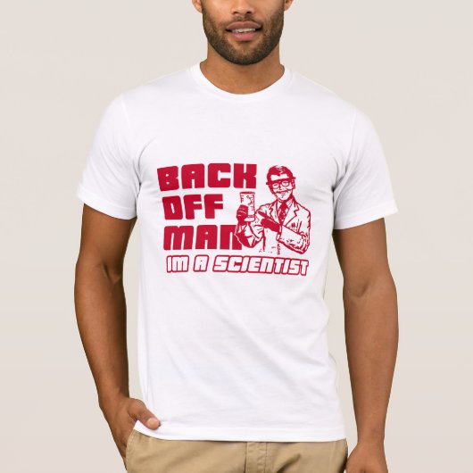 人を、私あります科学者が後退させて下さい Tシャツ (正面)