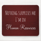 人事オフィスの仕事のユーモアに驚くことはない マウスパッド (正面)