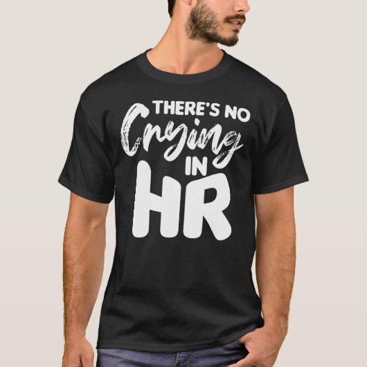 人事部に泣き叫びはない Tシャツ (正面)