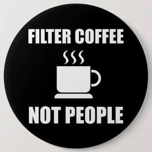 人以外の人にコーヒーをフィルター 缶バッジ