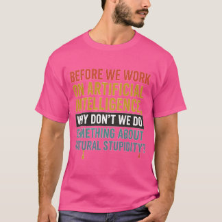 人工知能に取り組む前に、なぜ止まるのか Tシャツ