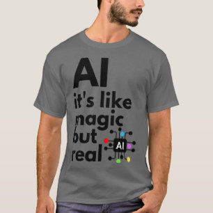 人工知能は魔法に似ているが実在3 Tシャツ