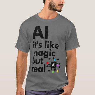 人工知能は魔法に似ているが実在3 Tシャツ
