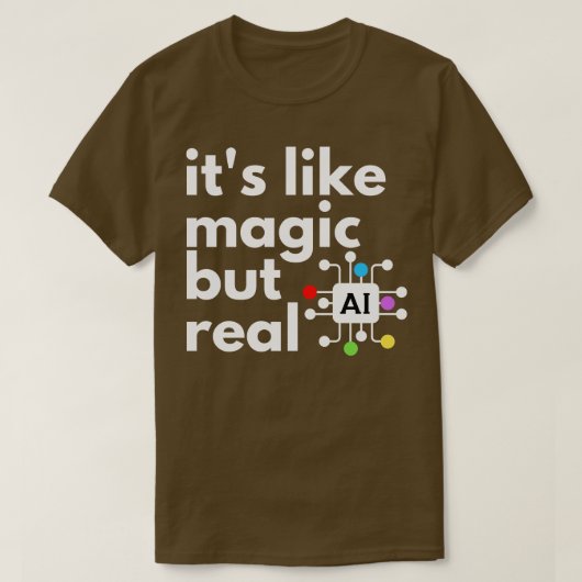 人工知能は魔法に似ているが実在6 Tシャツ (デザイン正面)