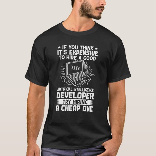 人工知能開発者、安い人を雇ってみて Tシャツ (正面)