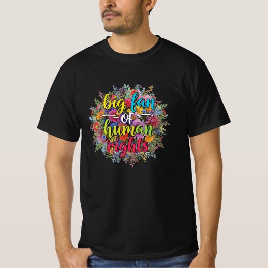 人権を愛する人のためのフラワーデザイン Tシャツ (正面)