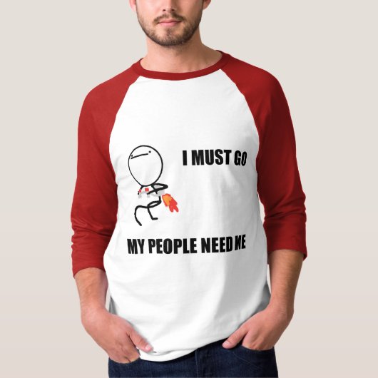 人民が必要に応じて行かねばならぬ Tシャツ (正面)