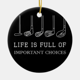 人生おもしろいはゴルフの重要な選択でいっぱいだ セラミックオーナメント