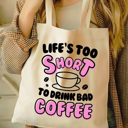人生おもしろいは悪いコーヒーには短すぎる トートバッグ