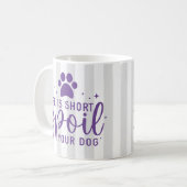 人生おもしろいは短いあなたの犬の引用文ユーモアの敷物を台無しにする コーヒーマグカップ (正面左)