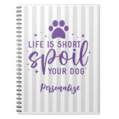 人生おもしろいは短いあなたの犬の引用文ユーモアの敷物を台無しにする ノートブック (正面)