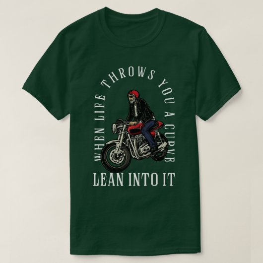 人生があなたをバイクに乗り込むカーブを投げ込む時 Tシャツ (デザイン正面)