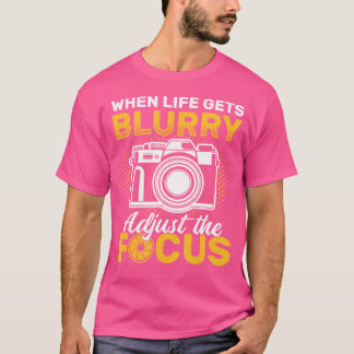 人生がぼやけたらフォーカスを調整 カメラ 写真 Tシャツ