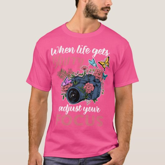 人生がぼやけたら焦点を合わせ直そう 写真 Tシャツ (正面)