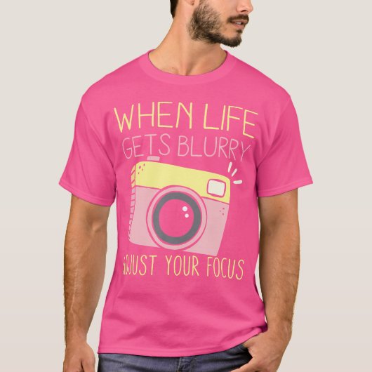 人生がぼやけたら焦点を合わせ直そう 写真 Tシャツ (正面)