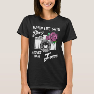 人生がぼやけた時に焦点を調整おもしろい来 Tシャツ