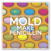 人生がカビを与えるときはペニシリンを作れ シール (正面)