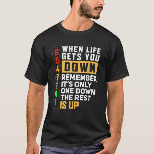 人生がダウンを取得する場合は、それは1つのダウを覚えている Tシャツ