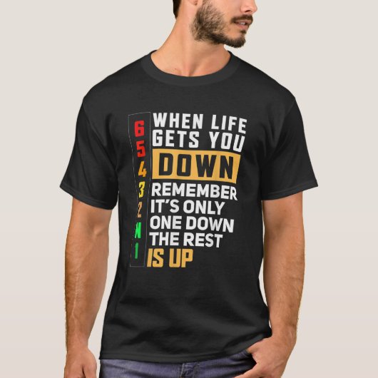 人生がダウンを取得する場合は、それは1つのダウを覚えている Tシャツ (正面)