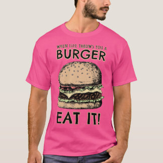 人生がハンバーガーを投げてきたら食べろ Tシャツ