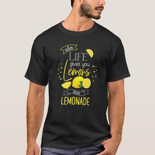 人生がレモ与えネードになる時 Tシャツ (正面)