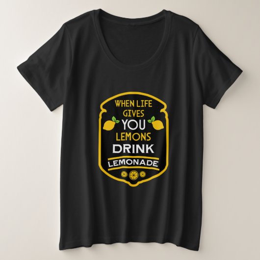 人生がレモ与えネードを飲むとき プラスサイズTシャツ (デザイン正面)