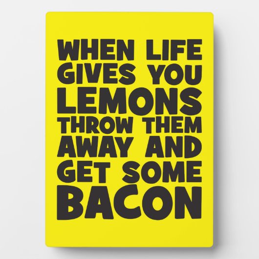 人生が与え終わったらベーコンを取れ フォトプラーク (正面)