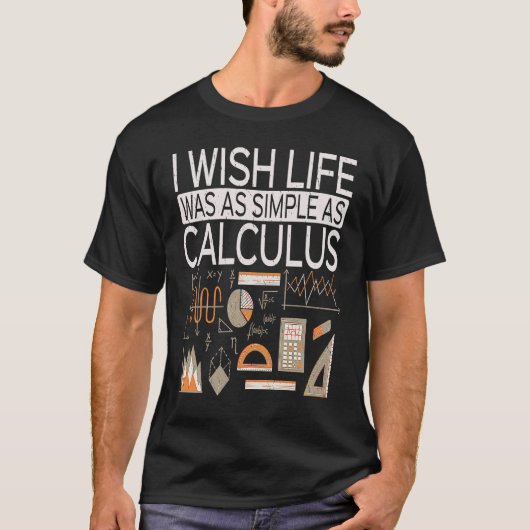 人生が微積分の数学と同じシンプルに生きたらいいのに Tシャツ (正面)