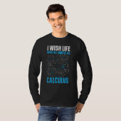 人生が微積分の数学の先生と同シンプル様だったらよかったのに Tシャツ (正面フル)