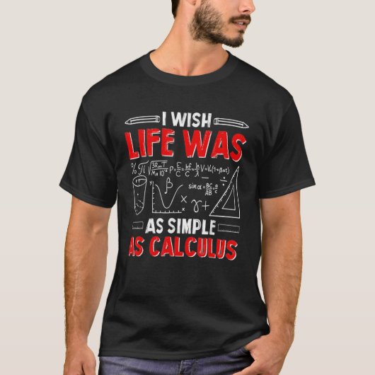 人生が微積分ほど簡単だったらいいのに 面白い数学L Tシャツ (正面)