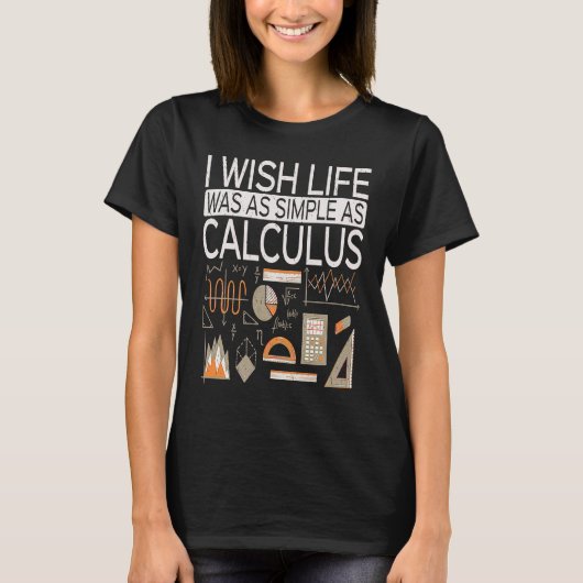 人生が微積分ほど簡単だったら Tシャツ (正面)