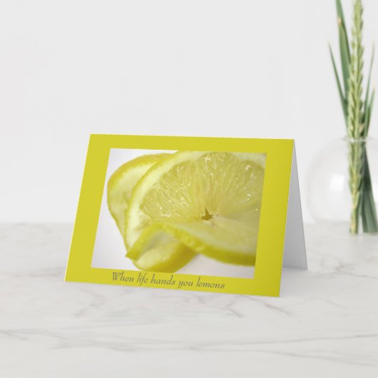 人生が終わると、あなた方はレモンを言う カード (正面)
