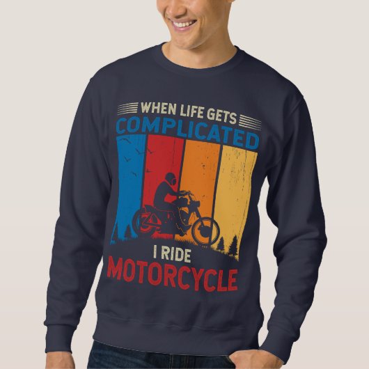 人生が複雑になるとバイクに乗る スウェットシャツ (正面)