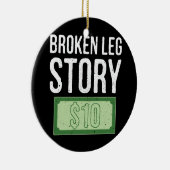 人生が起こる壊れた脚の物語10ドルのボーンインジュ セラミックオーナメント (右)