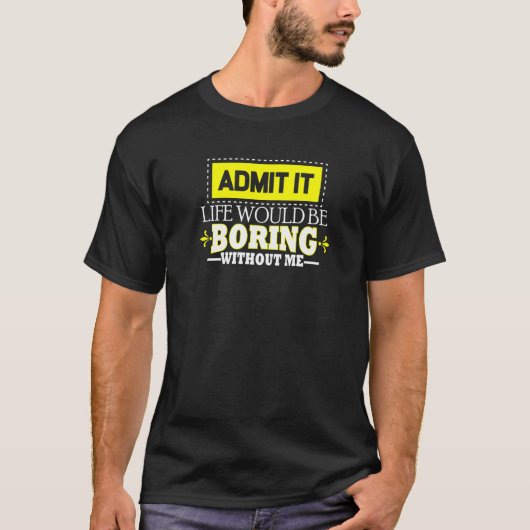 人生が退屈な知恵であることを認める孤独な認め Tシャツ (正面)