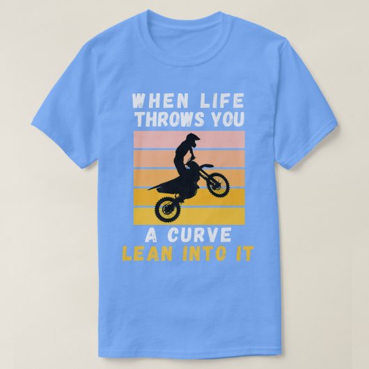 人生がItに傾いたカーブを投げ込む時Motorcyc Tシャツ (デザイン正面)