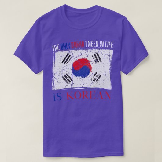 人生で必要なドラマは韓国人1だ Tシャツ (デザイン正面)